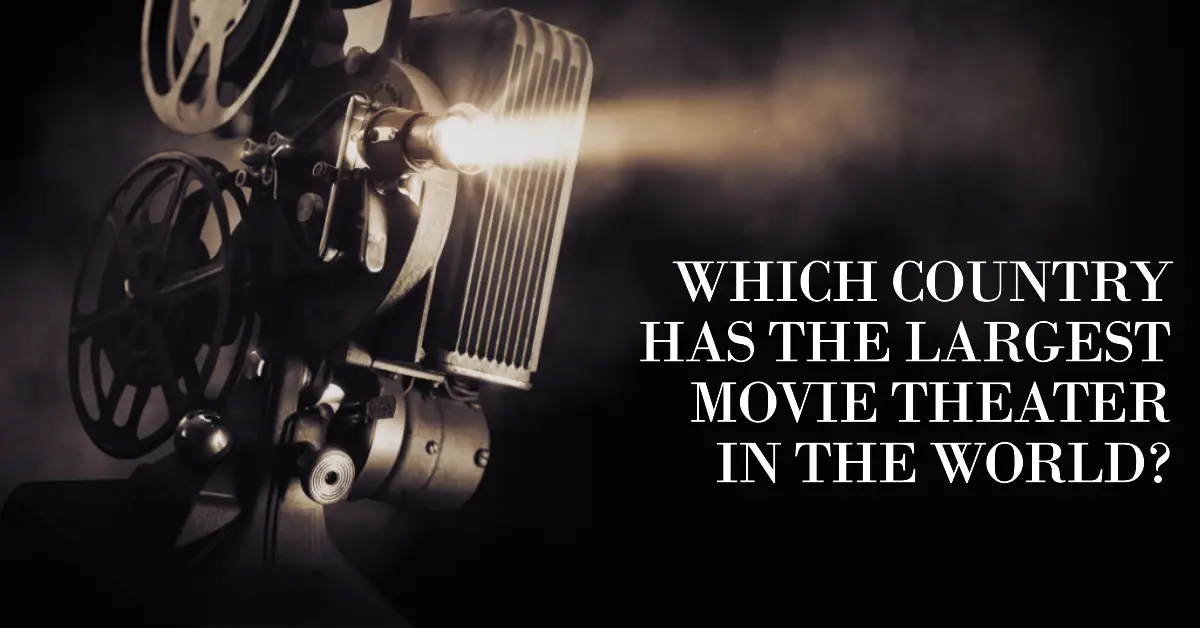 which-country-has-the-biggest-movie-theater-in-the-world-cinemix-tape